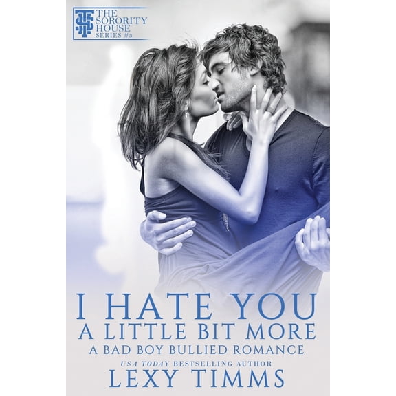 A Bad Boy Bullied Romance I Hate You A Little Bit More, Book 3, (Paperback)