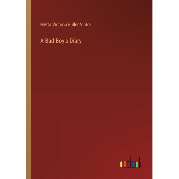 A Bad Boy's Diary, (Paperback)