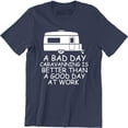 thumbnail image 1 of A Bad Day Caravanning Is Better Than A Good Day At Work Summer Season Men T-Shirt, 1 of 4