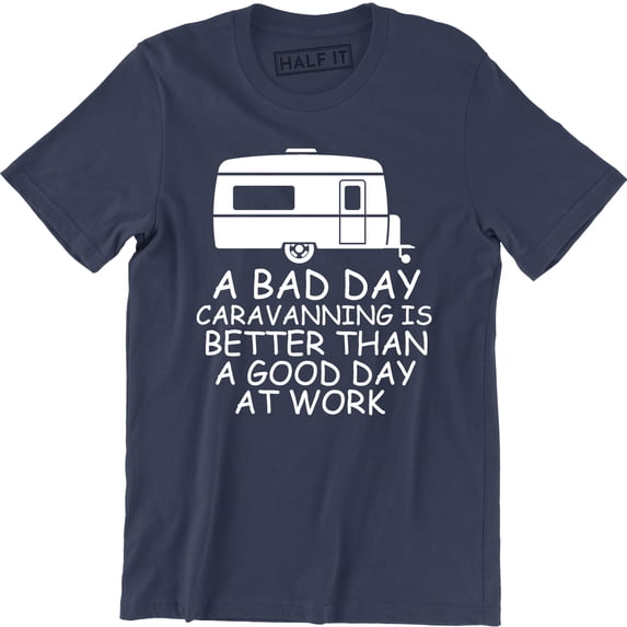 A Bad Day Caravanning Is Better Than A Good Day At Work Summer Season Men T-Shirt