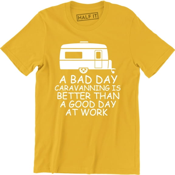 A Bad Day Caravanning Is Better Than A Good Day At Work Summer Season Men T-Shirt