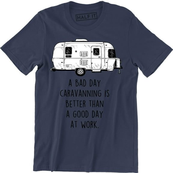 A Bad Day Caravanning Mens Funny Camping Caravan Awning Equipment Tent T-Shirt