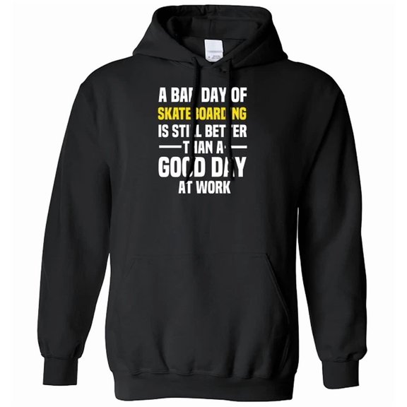 A Bad Day Of Skateboarding Is Better Than A Good Day At Work Mens Womens Women Mens 1 Side Hoodie S-5Xl