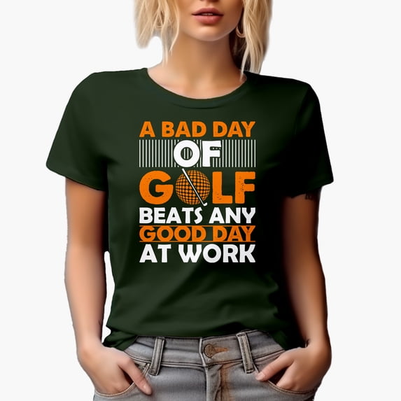 A Bad Day of Golf Beats Any Good Day at Work with Club & Ball, Golf Player, Golfing or Golfer Themed Merch Gift, Military Green T-Shirt, X-Large