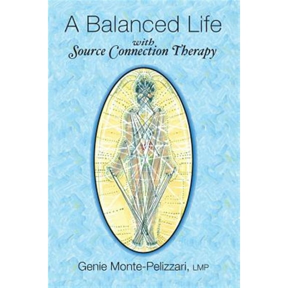 A Balanced Life: with Source Connection Therapy