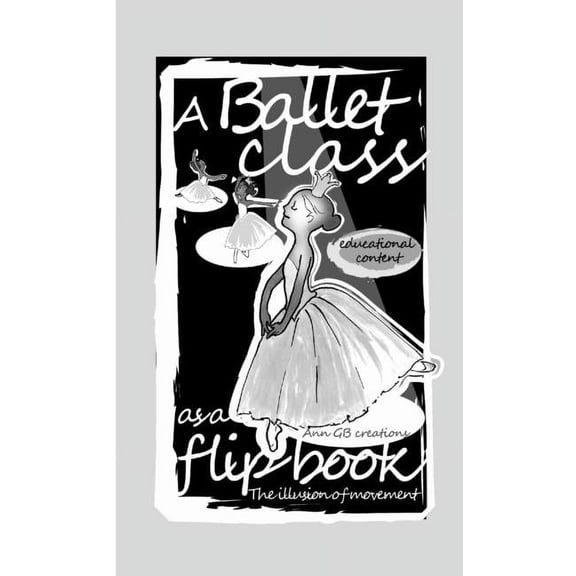 "A Ballet class as a flip book.", (Paperback)