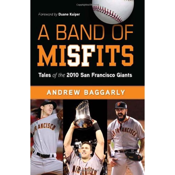 Pre-Owned A Band of Misfits: Tales of the 2010 San Francisco Giants (Hardcover) 1600785980 9781600785986