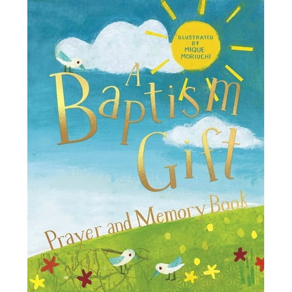 A Baptism Gift Prayer and Memory Book, (Hardcover)