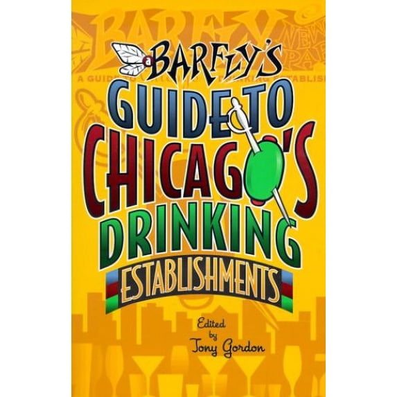 Pre-Owned A Barfly's Guide to Chicago's Drinking Establishments (Paperback) 0966320905 9780966320909
