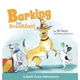 thumbnail image 1 of A Bark Crew Adventure Barking for Breakfast: A Bark Crew Adventure, (Hardcover), 1 of 1