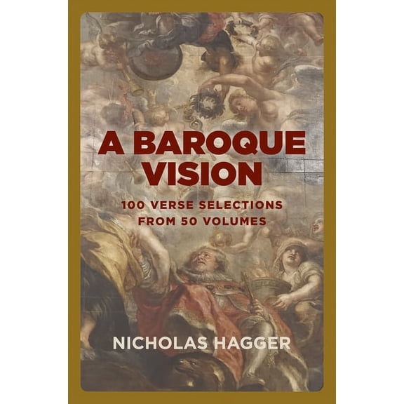 A Baroque Vision : 100 verse selections from 50 volumes (Paperback)