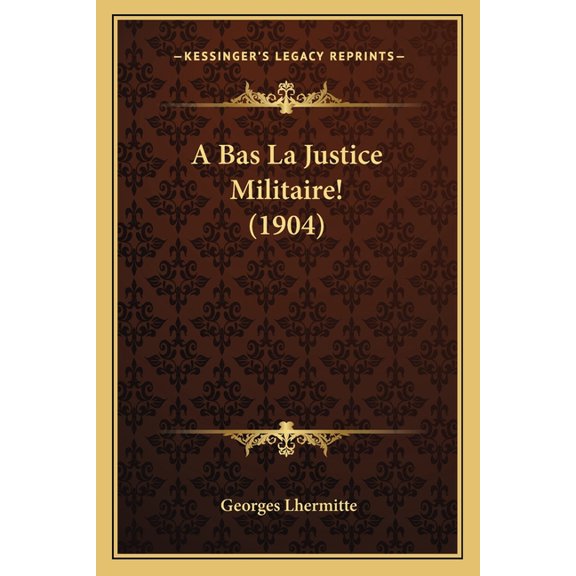 A Bas La Justice Militaire! (1904) (Paperback)