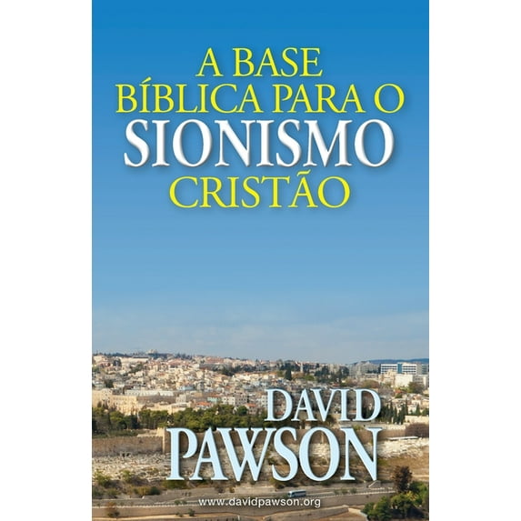 A Base BÃblica Para O Sionismo Cristão, (Paperback)