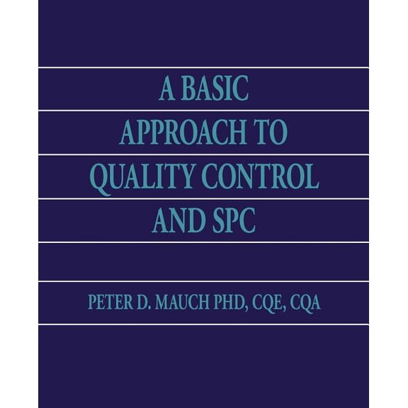 A Basic Approach to Quality Control and SPC, (Paperback)
