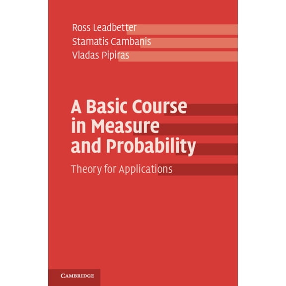A Basic Course in Measure and Probability: Theory for Applications, (Paperback)