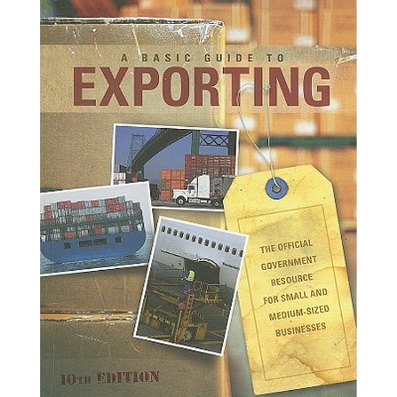 Pre-Owned A Basic Guide to Exporting: The Official Government Resource for Small and Medium-Sized Businesses (Paperback) 0160792045 9780160792045