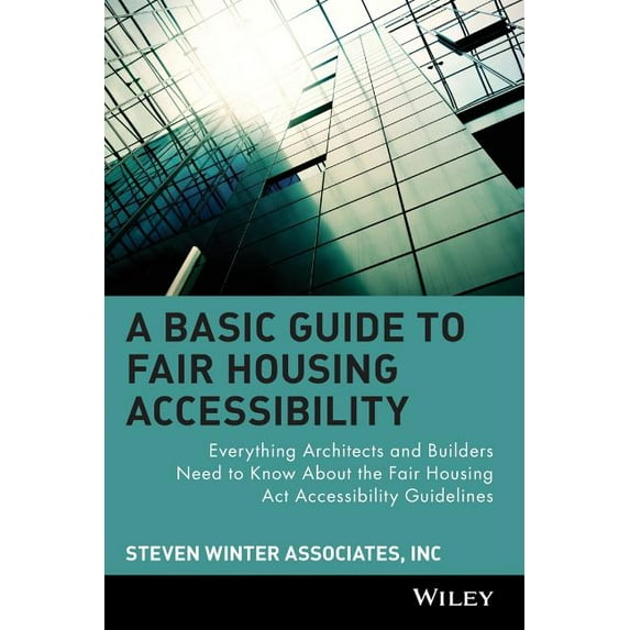 A Basic Guide to Fair Housing Accessibility, (Paperback)