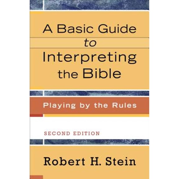 Pre-Owned A Basic Guide to Interpreting the Bible: Playing by the Rules (Paperback) 080103373X 9780801033735