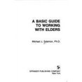 thumbnail image 1 of Pre-Owned A Basic Guide to Working with Elders (Hardcover) 9780826151902, 1 of 1