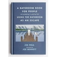 thumbnail image 1 of A Bathroom Book for People Not Pooping or Peeing But Using the Bathroom as an Escape, (Hardcover), 1 of 1