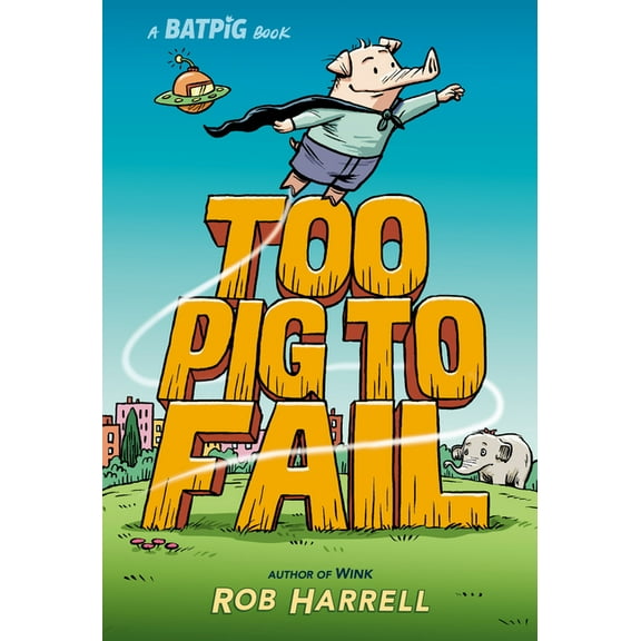 A Batpig Book Batpig: Too Pig to Fail, (Hardcover)