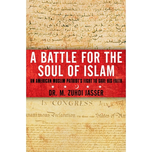 Pre-Owned A Battle for the Soul of Islam: An American Muslim Patriot's Fight to Save His Faith (Hardcover) by Dr. M Zuhdi Jasser