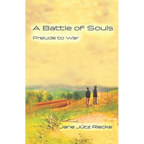 A Battle of Souls: A Battle of Souls : Prelude to War (Series #1) (Paperback)