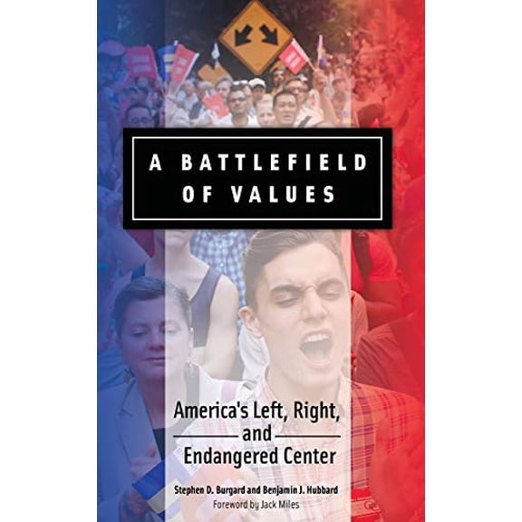 Pre-Owned A Battlefield of Values: America's Left, Right, and Endangered Center