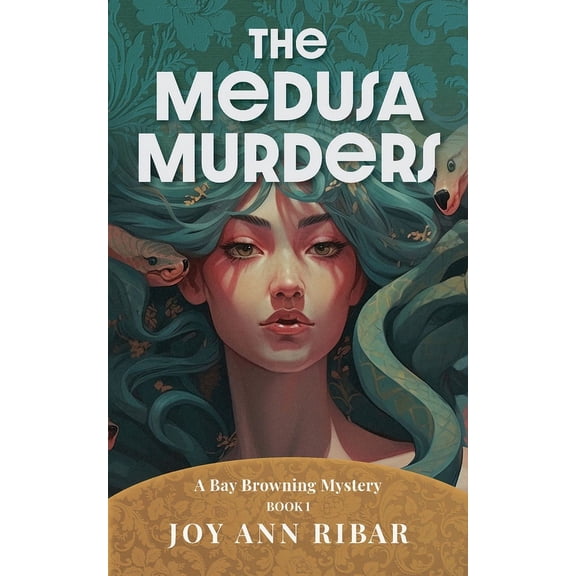 A Bay Browning Mystery The Medusa Murders, Book 1, (Paperback)