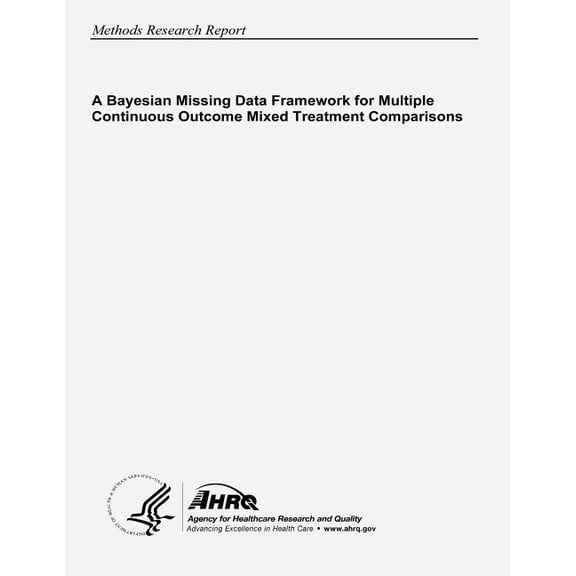 A Bayesian Missing Data Framework for Multiple Continuous Outcome Mixed Treatment Comparisons (Paperback)