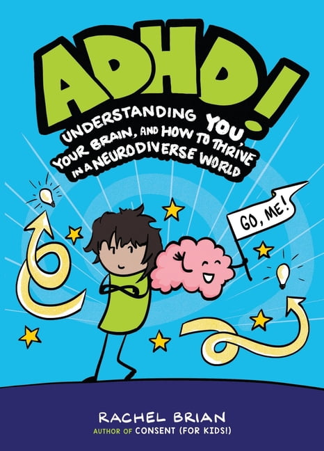 Be Smart about Adhd!: Understanding You, Your Brain, and How to Thrive in a Neurodiverse World, (Hardcover)