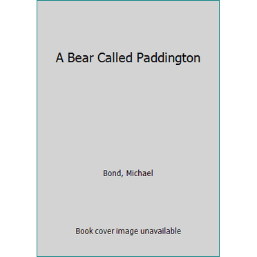 Pre-Owned A Bear Called Paddington (Paperback) 0062422758 9780062422750