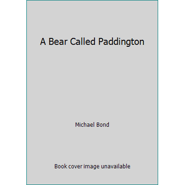 Pre-Owned A Bear Called Paddington (Paperback) 0062422758 9780062422750