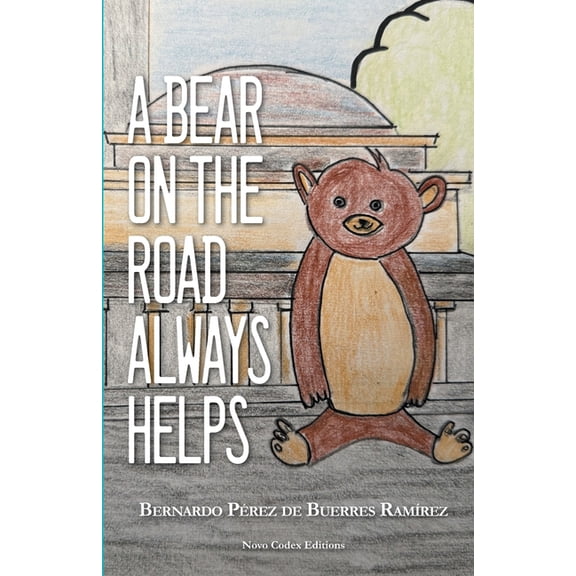 A Bear on the Road Always Helps: Novo Codex Editions, (Paperback)