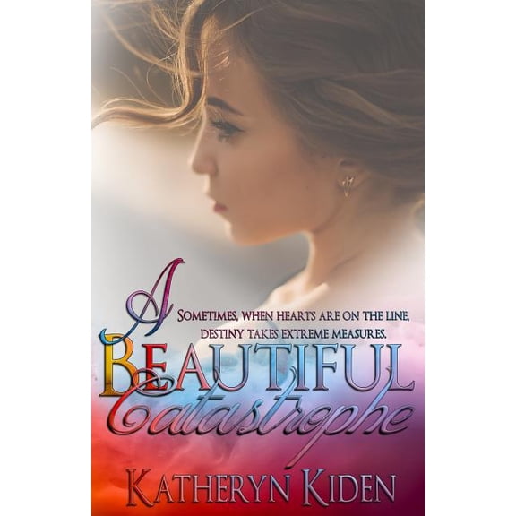 A Beautiful Catastrophe