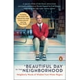 thumbnail image 1 of Pre-Owned A Beautiful Day in the Neighborhood (Movie Tie-In): Neighborly Words of Wisdom from Mister Rogers (Paperback) 0143135384 9780143135388, 1 of 1