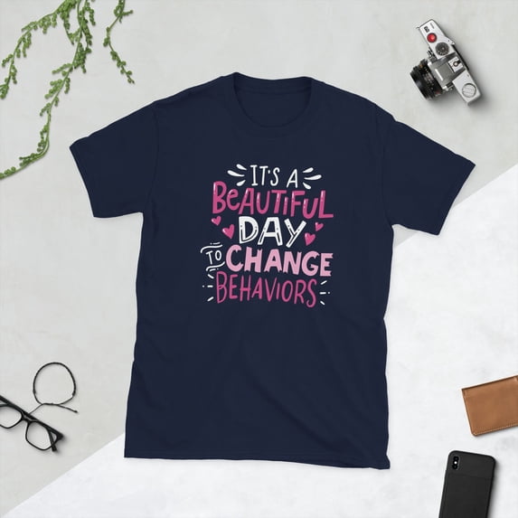 A Beautiful Day To Change Behaviors Autism Therapy T-Shirt - Walmart.com