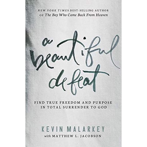 Pre-Owned A Beautiful Defeat: Find True Freedom and Purpose in Total Surrender to God (Hardcover) 1400206391 9781400206391