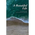 thumbnail image 1 of Pre-Owned A Beautiful Life: The Little Things That Help Grieving Families (Paperback) 1734372001 9781734372007, 1 of 1