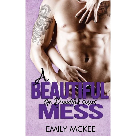 A Beautiful Mess The Beautiful Series - Book 2 Paperback 1495218007 9781495218002 Emily McKee