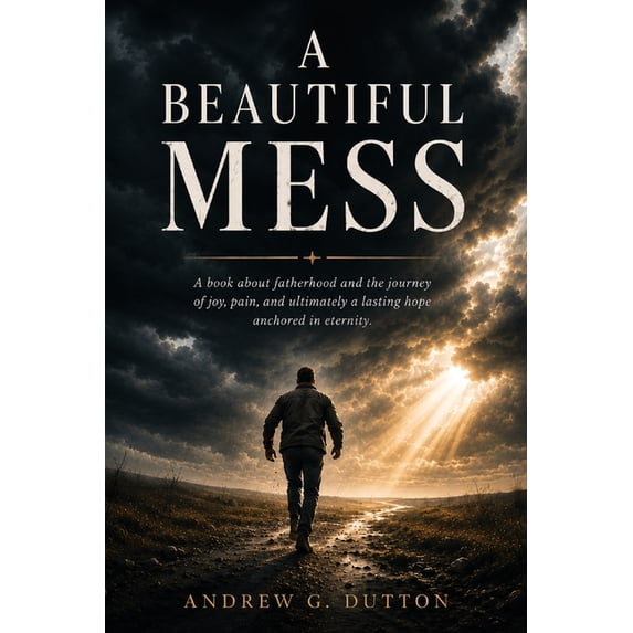 A Beautiful Mess, (Paperback)