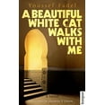 thumbnail image 1 of Pre-Owned A Beautiful White Cat Walks with Me (Paperback) 9774167767 9789774167768, 1 of 1