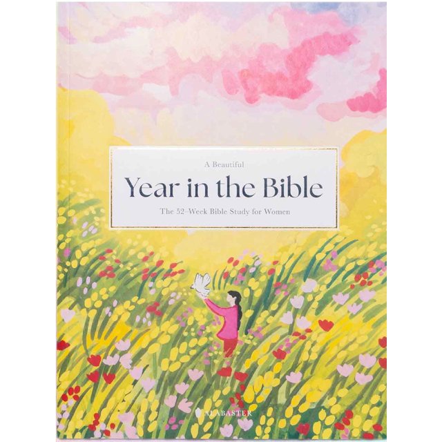 A Beautiful Year in The Bible A 52Week Bible Study for Women, Women