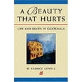 thumbnail image 1 of Pre-Owned A Beauty that Hurts : Life and Death in Guatemala (Paperback) 0292747179 9780292747173, 1 of 1