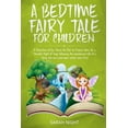 thumbnail image 1 of A Bedtime Fairy Tale for Children: A Collections of fun Stories for Kids to Prepare them for a Peaceful Night of Sleep, , (Paperback), 1 of 1