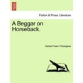 thumbnail image 1 of A Beggar on Horseback, Vol. I (Paperback), 1 of 1