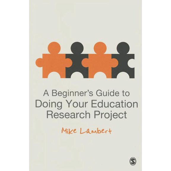 A Beginners Guide to Doing Your Education Research Project (Paperback)