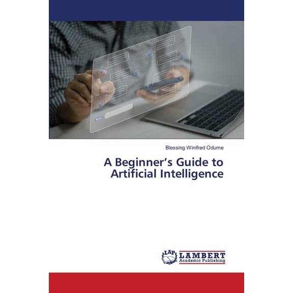 A Beginner's Guide to Artificial Intelligence, (Paperback)