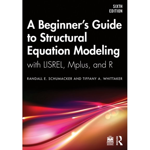 A Beginner's Guide to Structural Equation Modeling: With Lisrel, Mplus, and R, (Paperback)