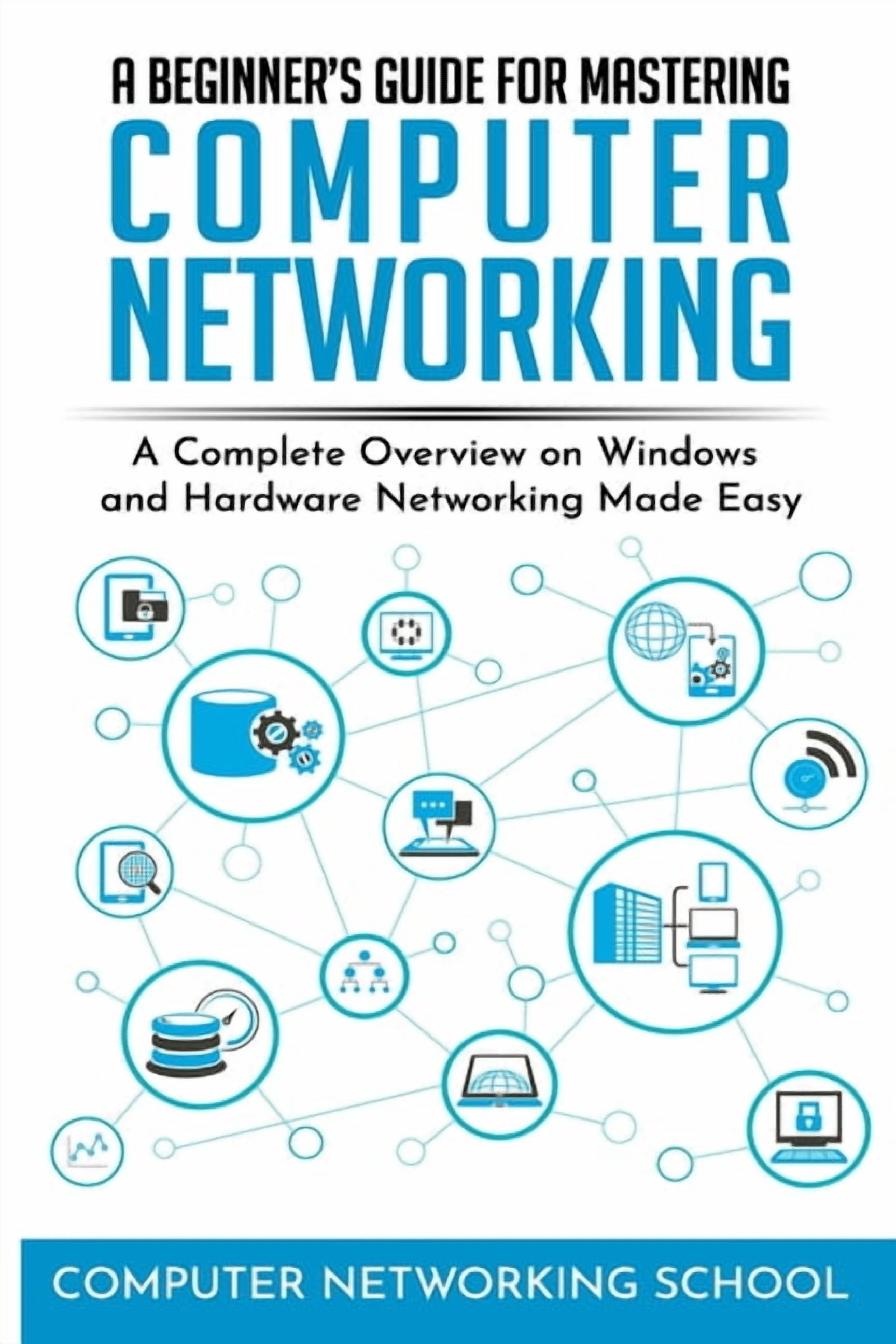 A Beginner's Guide for Mastering Computer Networking: A Complete ...